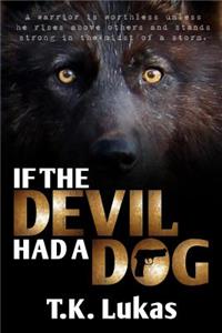 If the Devil Had a Dog