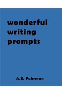 Wonderful Writing Prompts