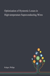 Optimisation of Hysteretic Losses in High-temperature Superconducting Wires