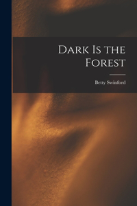 Dark is the Forest