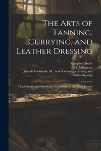 Arts of Tanning, Currying, and Leather Dressing