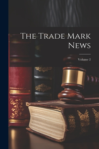 The Trade Mark News; Volume 2