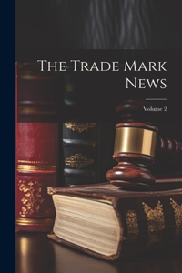 Trade Mark News; Volume 2