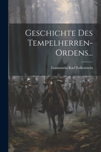 Geschichte des Tempelherren-Ordens...