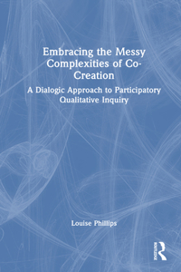 Embracing the Messy Complexities of Co-Creation