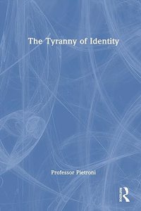 Tyranny of Identity