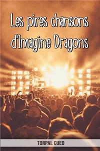 Les pires chansons d'Imagine Dragons