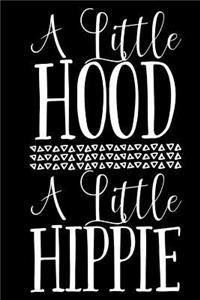A Little Hood A Little Hippie