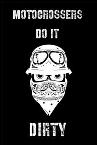 Motocrossers Do It Dirty