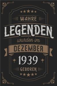 Wahre Legenden wurden im Dezember 1939 geboren: Vintage Geburtstag Notizbuch - individuelles Geschenk für Notizen, Zeichnungen und Erinnerungen - liniert mit 100 Seiten