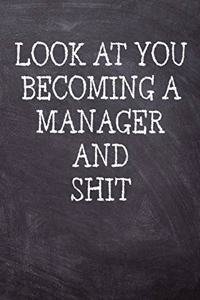 Look At You Becoming A Manager And Shit