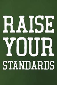 Raise Your Standards