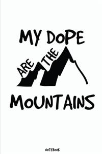 My dope are the mountains