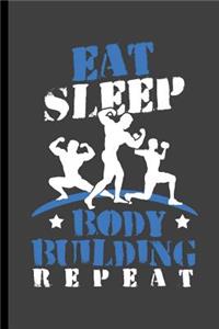 Eat Sleep Body Building Repeat