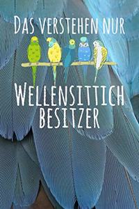 Das verstehen nur Wellensittich Besitzer