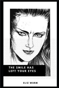 The Smile Has Left Your Eyes