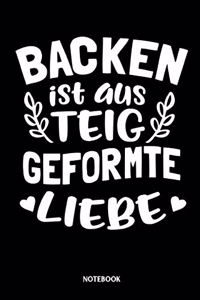 Backen ist aus Teig geformte Liebe Notebook