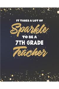 It Takes A Lot Of Sparkle To Be A 7th Grade Teacher