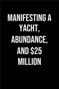 Manifesting A Yacht Abundance And 25 Million