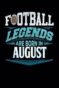 Football Legends Are Born In August