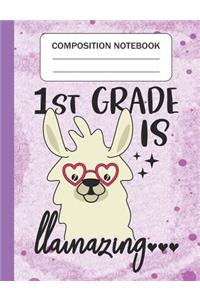 1st Grade is Llamazing - Composition Notebook