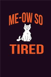 Me-Ow so Tired
