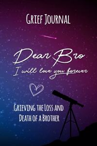 Dear Bro I Will Love You Forever Grief Journal