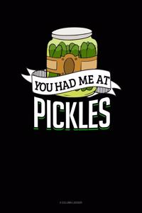 You Had Me at Pickles