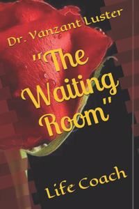 ''The Waiting Room''
