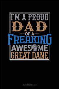 I Am a Proud Dad of a Freaking Awesome Great Dane