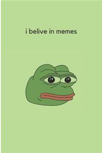 I Belive in Memes