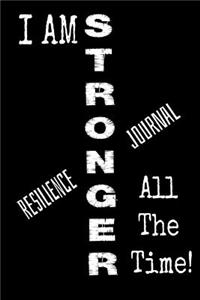 I Am Stronger All The Time! Resilience Journal