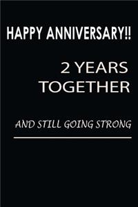 Happy Anniversary!! 2 Years Together and Still Going Strong