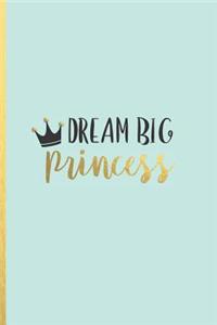 Dream big princess