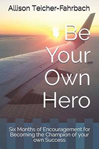 Be Your Own Hero