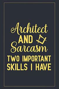 Architect and sarcasm two important skills i have