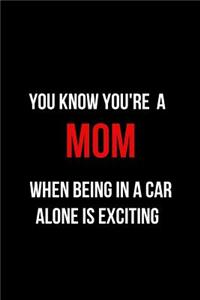 You Know You're a Mom When Being in a Car Alone is Exciting