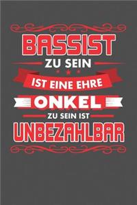 Bassist Zu Sein Ist Eine Ehre - Onkel Zu Sein Ist Unbezahlbar