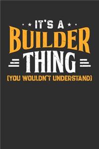 It's A Builder Thing You Wouldn't Understand