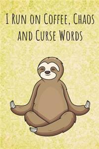 I Run on Coffee, Chaos and Curse Words