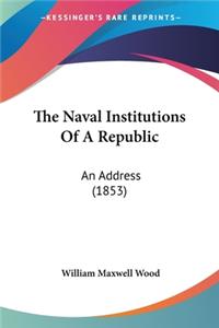 Naval Institutions Of A Republic