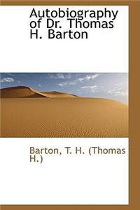 Autobiography of Dr. Thomas H. Barton