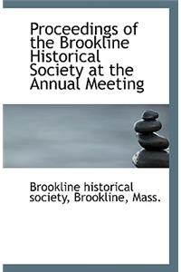 Proceedings of the Brookline Historical Society at the Annual Meeting