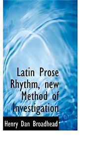 Latin Prose Rhythm, New Method of Investigation
