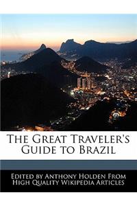 The Great Traveler's Guide to Brazil