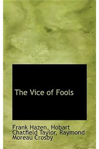 The Vice of Fools