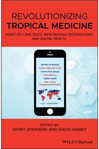 Revolutionizing Tropical Medicine