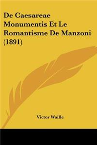 De Caesareae Monumentis Et Le Romantisme De Manzoni (1891)