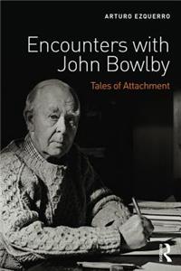 Encounters with John Bowlby