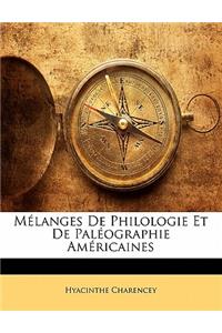 Mélanges de Philologie Et de Paléographie Américaines